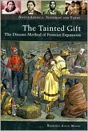 The Tainted Gift : the Disease Method of Frontier Expansion