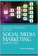 Success Secrets of Social Media Marketing Superstars