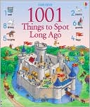 1001 Things to Spot Long Ago (1001 Things to Spot Series)