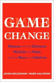 Game Change: Obama and the Clintons, McCain and Palin, and the Race of a Lifetime
by John Heilemann, Mark Halperin
title=