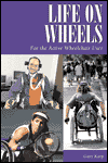 Life on Wheels: For the Active Wheelchair User