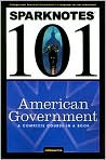 Book Cover Image. Title: American Government (SparkNotes 101), Author: by   SparkNotes Editors