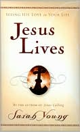 Jesus Lives Seeing His Love in Your Life