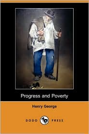 Progress And Poverty (Dodo Press) by Henry George: Book Cover