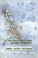 Tails Are Wagging On Crete by Freida Olivia Richards: Book Cover