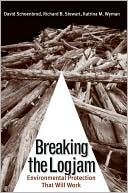 Breaking the Logjam Environmental Protection That Will Work