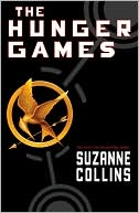 Book Cover Image. Title: The Hunger Games (Hunger Games Series #1), Author: by Suzanne  Collins