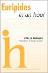 Book Cover Image. Title: Euripides In an Hour, Author: by Carl Mueller