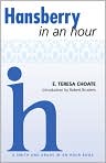 Book Cover Image. Title: Hansberry In an Hour, Author: by E. Teresa Choate