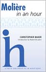 Book Cover Image. Title: Moliere In an Hour, Author: by Christopher Baker