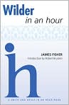 Book Cover Image. Title: Wilder In an Hour, Author: by James Fisher