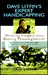 Dave Litfin's Expert Handicapping: Winning Insights into Betting Thoroughbreds