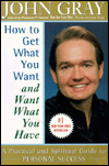 How to Get What You Want and Want What You Have