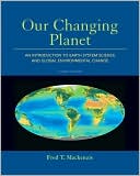 Our Changing Planet An Introduction to Earth System Science and Globa