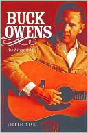 Buck Owens The Biography