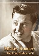 Mickey Rooney: the Long & Short of It