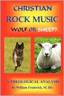 Christian Rock Music Wolf Or Sheep A Theological Analysis