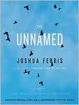 Product Image. Title: The Unnamed, Author: by Joshua  Ferris