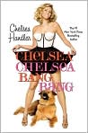 Book Cover Image. Title: Chelsea Chelsea Bang Bang, Author: by Chelsea  Handler