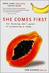 Book Cover Image. Title: She Comes First: The Thinking Man's Guide to Pleasuring a Woman, Author: by Ian  Kerner