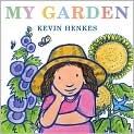 Book Cover Image. Title: My Garden, Author: by Kevin  Henkes