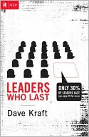 Leaders Who Last by David Kraft