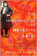 The Immortal Life of Henrietta Lacks by Rebecca Skloot: Book Cover