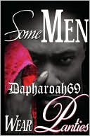 Some Men Wear Panties by Dapharoah69: Book Cover