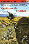  One Day in the Prairie:  Jean Craighead George