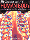 DK Guide to the Human Body: A Photographic Journey through the Human Body