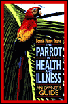 The Parrot in Health and Illness: An Owner's Guide