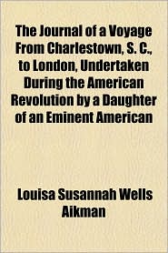 The Journal of a Voyage from Charlestown, S. C, to London, 