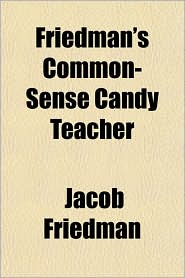 Friedman's Common-Sense Candy Teacher