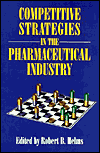 Competitive Strategies in the Pharmaceutical Industry by Robert B. Helms: Book Cover