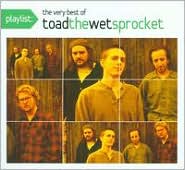 Playlist: The Very Best of Toad the Wet Sprocket