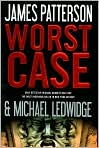 Book Cover Image. Title: Worst Case (Michael Bennett Series #3), Author: by James  Patterson