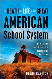 The Death and Life of the Great American School System by Diane Ravitch: Book Cover