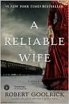 Book Cover Image. Title: A Reliable Wife, Author: by Robert  Goolrick