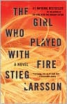 Book Cover Image. Title: The Girl Who Played with Fire (Millennium Trilogy Series #2), Author: by Stieg Larsson