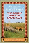 Book Cover Image. Title: The Double Comfort Safari Club (No. 1 Ladies' Detective Agency Series #11), Author: by Alexander  McCall Smith