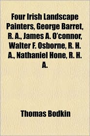 Four Irish Landscape Painters, George Barret, R a, James a O