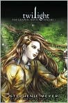 Book Cover Image. Title: Twilight: The Graphic Novel, Volume 1, Author: by Stephenie  Meyer