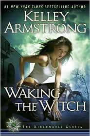 Waking the Witch by Kelley Armstrong: Book Cover