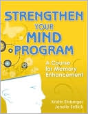 Strengthen Your Mind Program A Course for Memory Enhancement