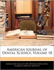 American Journal Of Dental Science, Volume 18