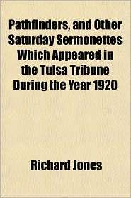 Pathfinders, and Other Saturday Sermonettes Which Appeared 