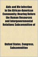 AIDS and HIV Infection in the African-American Community; Hearing Befo