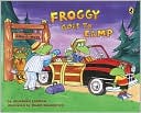 Froggy Goes to Camp by Jonathan London: Book Cover