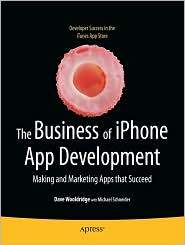 The Business of iPhone App Development Making and Marketing Apps that Succeed rwt911 preview 0