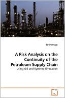 A Risk Analysis On The Continuity Of The Petroleum Supply Chain